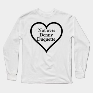 Denny Duquette Forever Long Sleeve T-Shirt